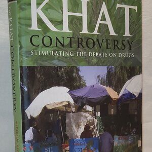Khat Controversy Stimulating The Debate On Drugs NEW Hardcover Book 2007